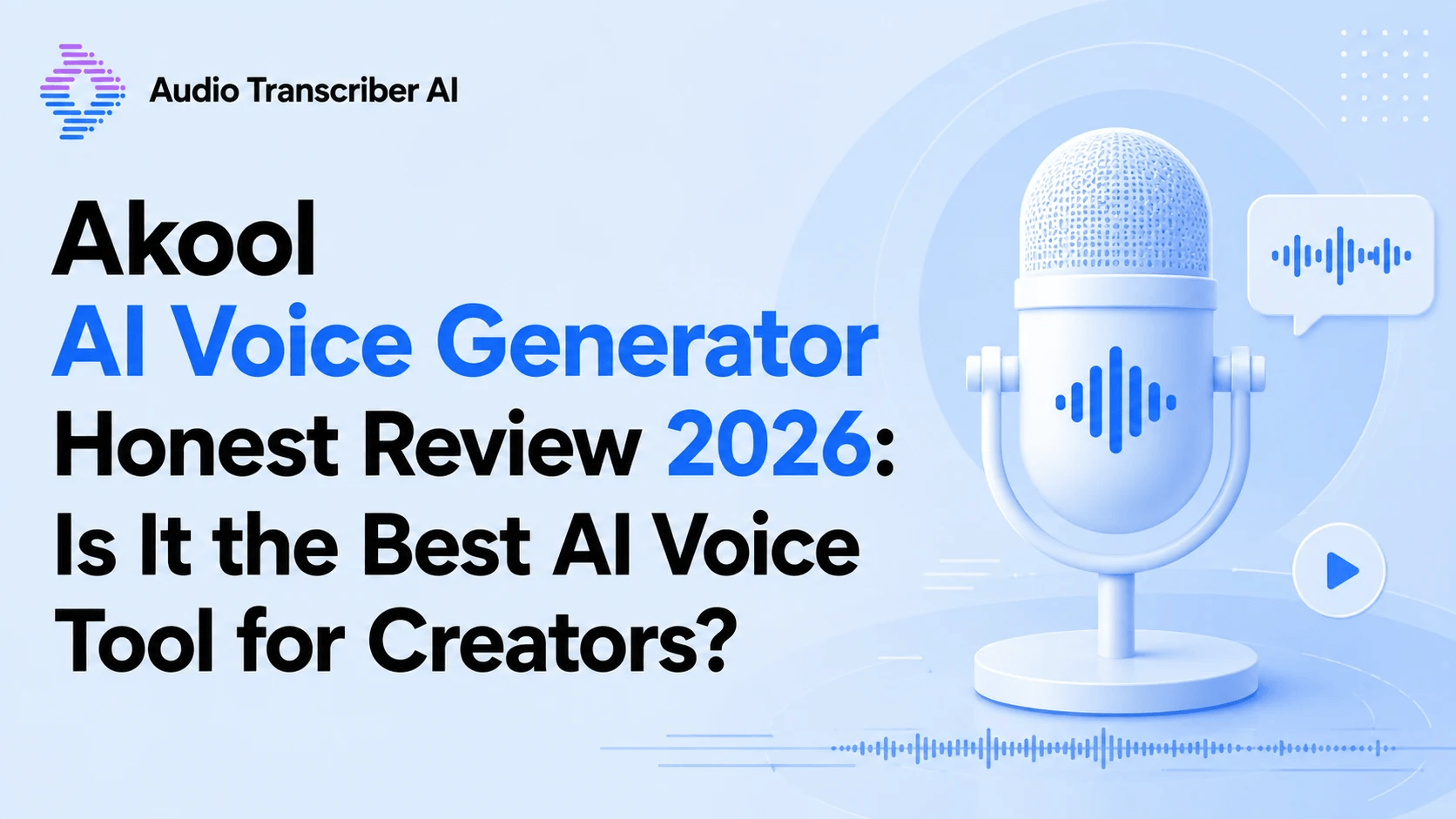 Akool AI Voice Generator: Honest Review & Top Alternatives in 2026